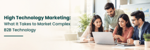 High-Technology-Marketing-What-It-Takes-to-Market-Complex-B2B-Technology